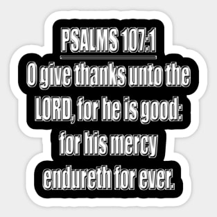 Psalm 107:1 KJV Sticker